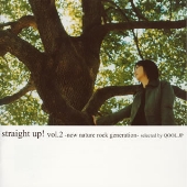 straight up! vol.2 -new nature rock generation-selected by QOOL.JP